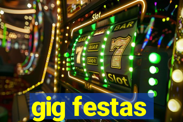 gig festas