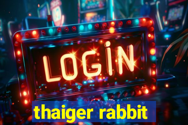 thaiger rabbit