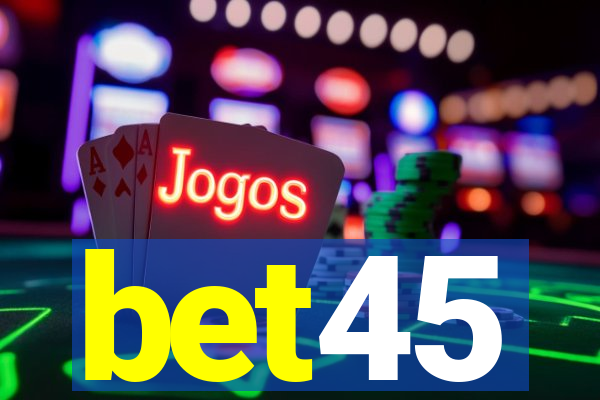 bet45