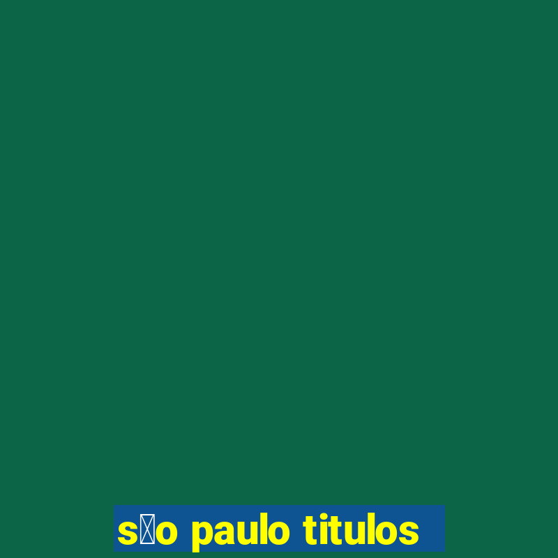 s茫o paulo titulos