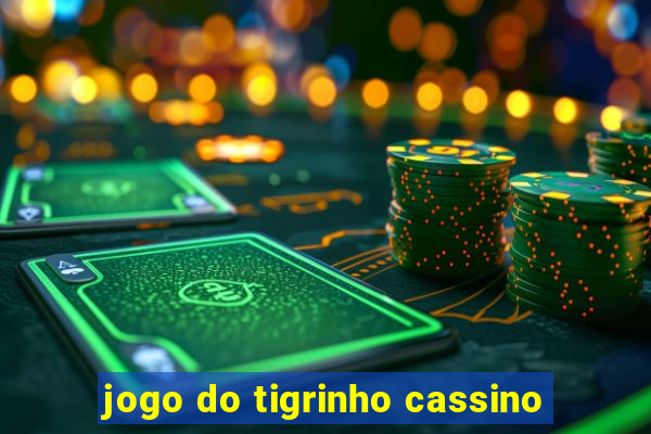 jogo do tigrinho cassino