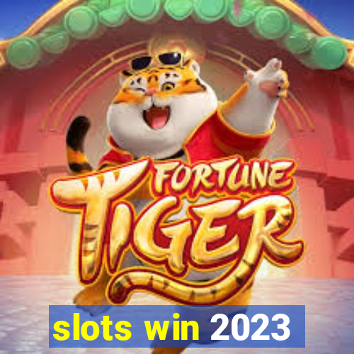 slots win 2023