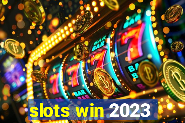 slots win 2023