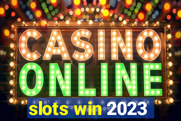 slots win 2023