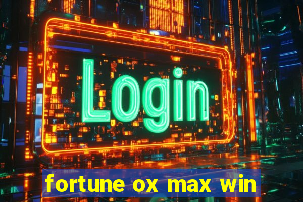 fortune ox max win