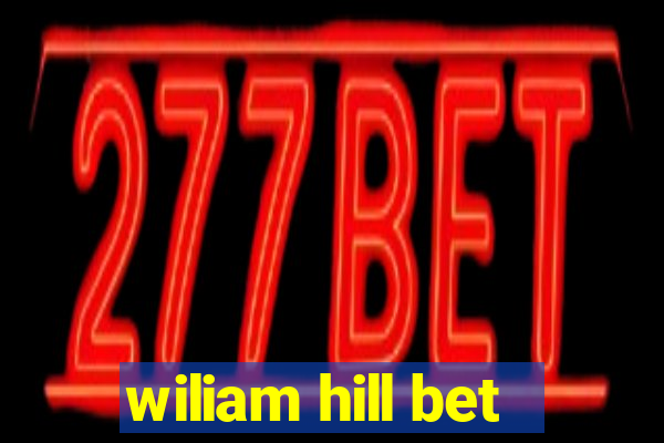 wiliam hill bet