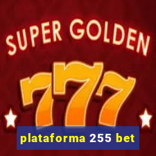 plataforma 255 bet