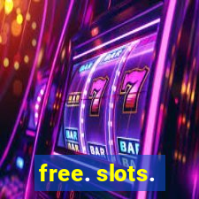 free. slots.