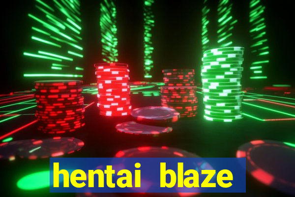 hentai blaze monster machine