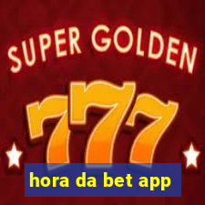 hora da bet app