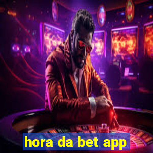 hora da bet app