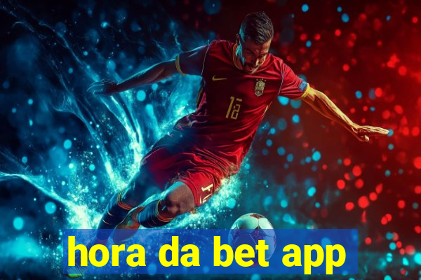 hora da bet app