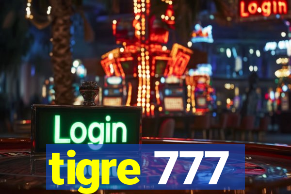 tigre 777