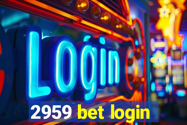 2959 bet login