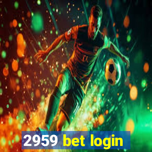 2959 bet login