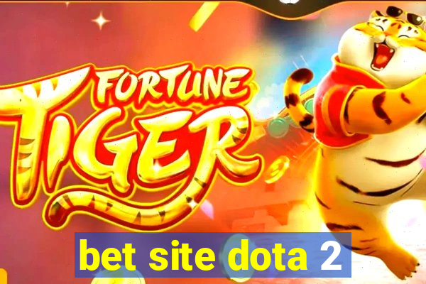 bet site dota 2