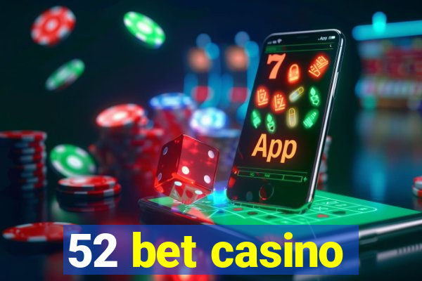 52 bet casino