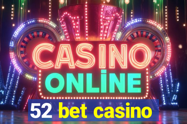 52 bet casino