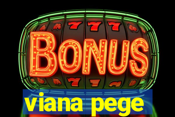 viana pege