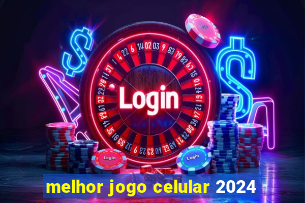 melhor jogo celular 2024