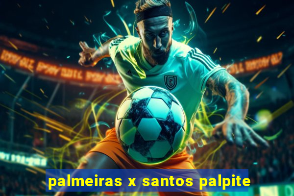 palmeiras x santos palpite