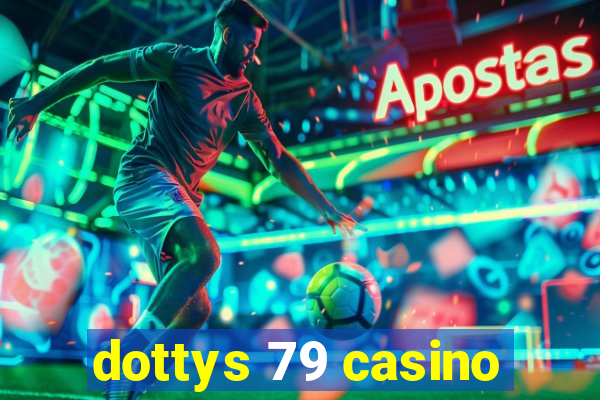 dottys 79 casino