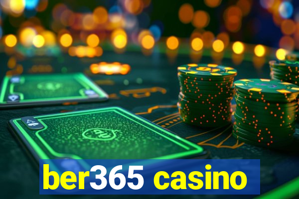 ber365 casino