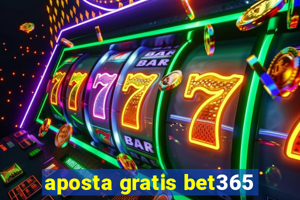 aposta gratis bet365