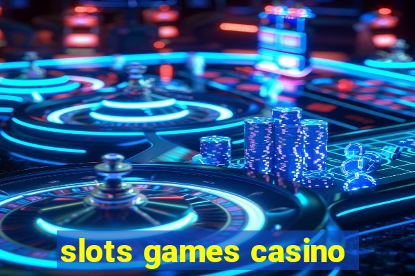 slots games casino