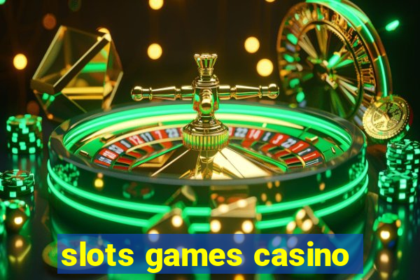 slots games casino