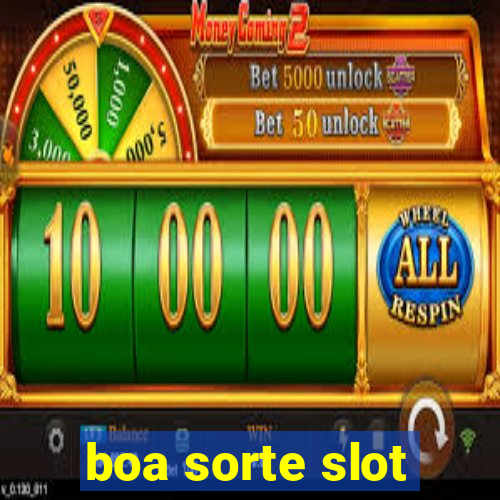 boa sorte slot