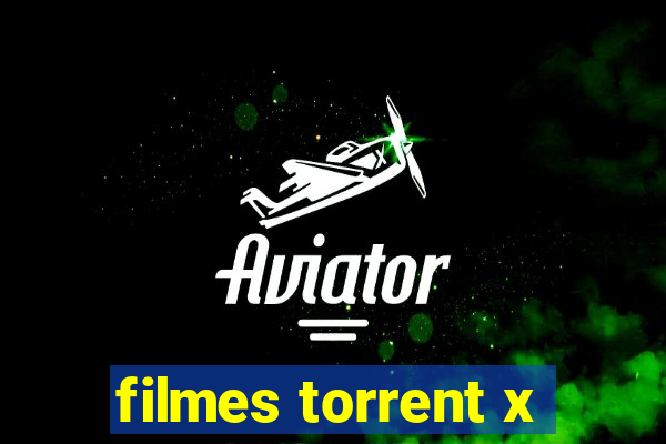 filmes torrent x