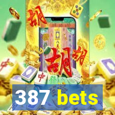 387 bets