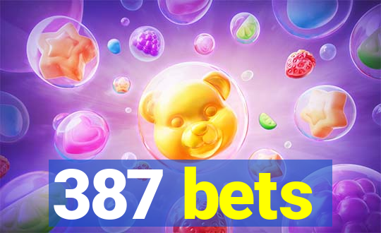 387 bets