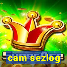 cam sezlog