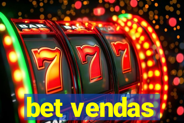 bet vendas