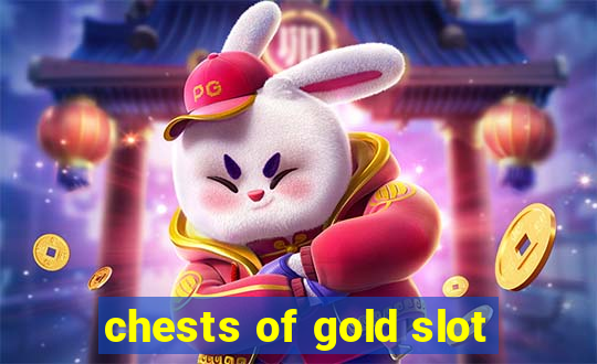 chests of gold slot