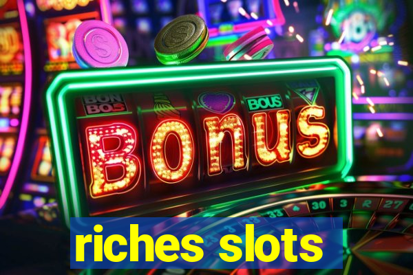 riches slots