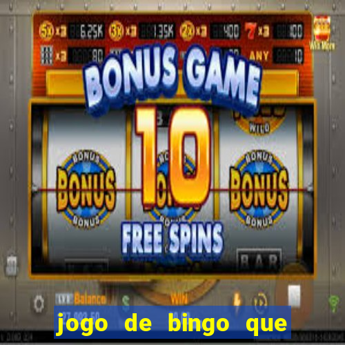 jogo de bingo que ganha dinheiro