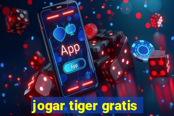 jogar tiger gratis