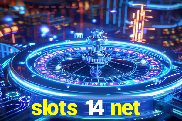 slots 14 net