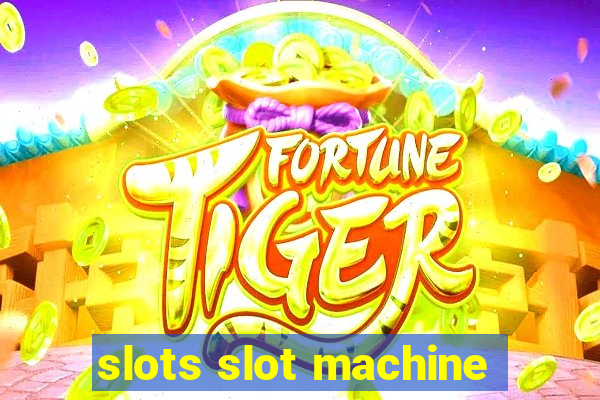 slots slot machine