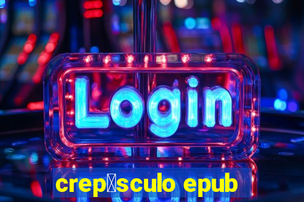 crep煤sculo epub