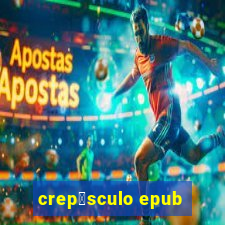 crep煤sculo epub