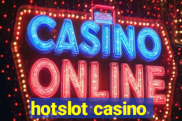 hotslot casino