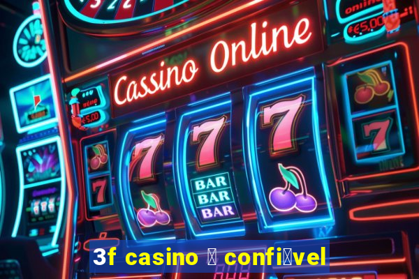 3f casino 茅 confi谩vel