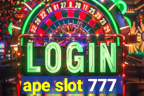 ape slot 777