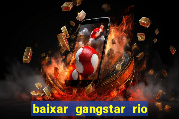 baixar gangstar rio cidade dos santos java