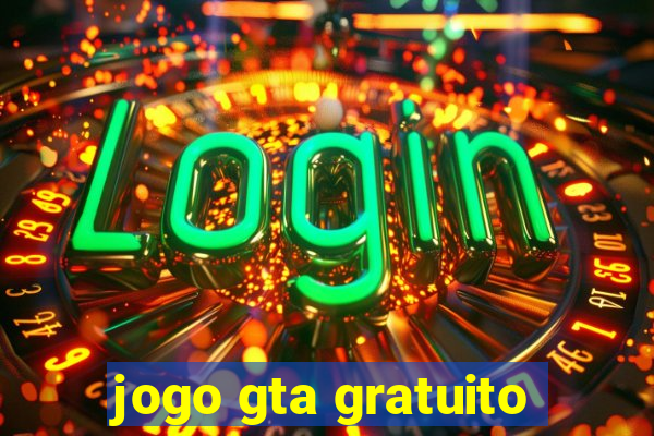 jogo gta gratuito