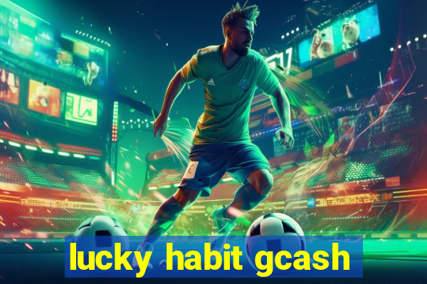 lucky habit gcash